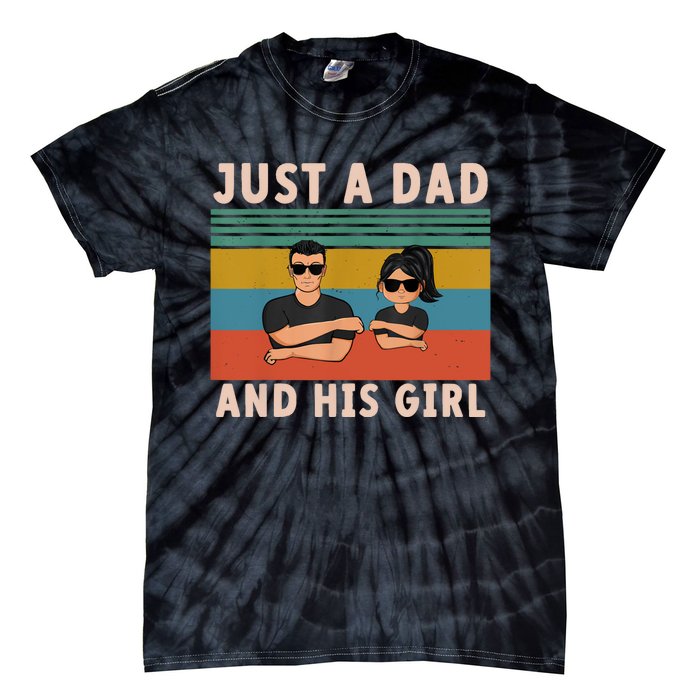 Just A Dad And His Girl Daddy FatherS Day 2024 Tie-Dye T-Shirt