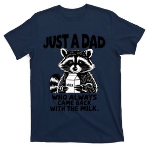 Just A Dad Who Always Came Back With The Milk Funny Dad Joke T-Shirt