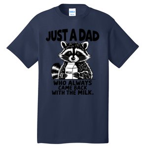 Just A Dad Who Always Came Back With The Milk Funny Dad Joke Tall T-Shirt