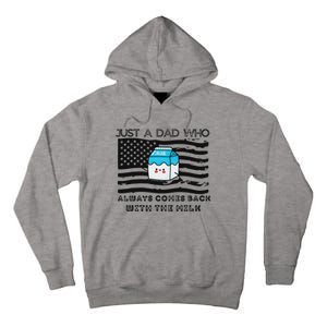 Just A Dad Came Back With Milk FatherS Day Design Tall Hoodie