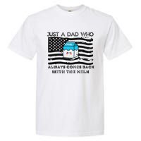 Just A Dad Came Back With Milk FatherS Day Design Garment-Dyed Heavyweight T-Shirt