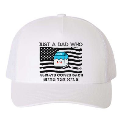 Just A Dad Came Back With Milk FatherS Day Design Yupoong Adult 5-Panel Trucker Hat