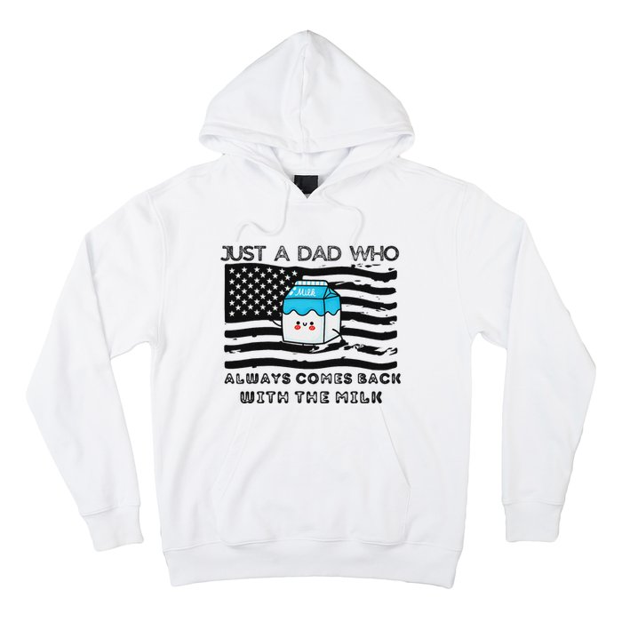 Just A Dad Came Back With Milk FatherS Day Design Hoodie