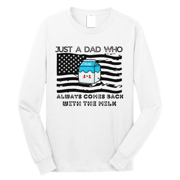 Just A Dad Came Back With Milk FatherS Day Design Long Sleeve Shirt