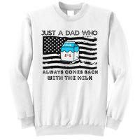 Just A Dad Came Back With Milk FatherS Day Design Sweatshirt