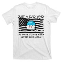 Just A Dad Came Back With Milk FatherS Day Design T-Shirt