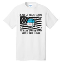 Just A Dad Came Back With Milk FatherS Day Design Tall T-Shirt