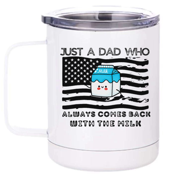 Just A Dad Came Back With Milk FatherS Day Design 12 oz Stainless Steel Tumbler Cup