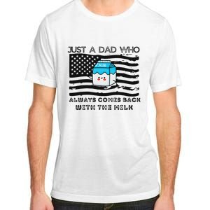 Just A Dad Came Back With Milk FatherS Day Design Adult ChromaSoft Performance T-Shirt