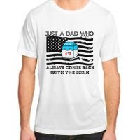 Just A Dad Came Back With Milk FatherS Day Design Adult ChromaSoft Performance T-Shirt