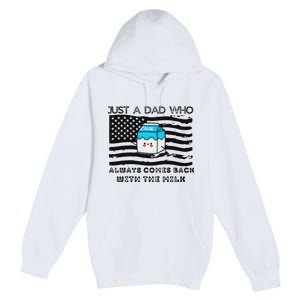 Just A Dad Came Back With Milk FatherS Day Design Premium Pullover Hoodie