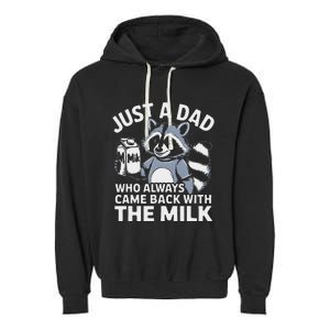 Just A Dad Who Always Came Back With The Milk Dad Garment-Dyed Fleece Hoodie