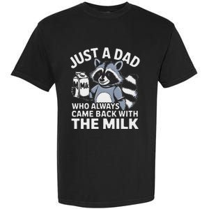 Just A Dad Who Always Came Back With The Milk Dad Garment-Dyed Heavyweight T-Shirt