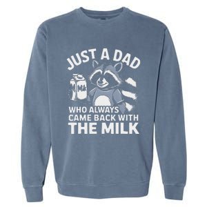 Just A Dad Who Always Came Back With The Milk Dad Garment-Dyed Sweatshirt