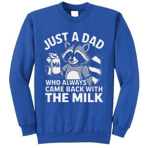 Just A Dad Who Always Came Back With The Milk Dad Sweatshirt