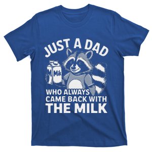 Just A Dad Who Always Came Back With The Milk Dad T-Shirt