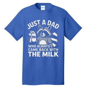 Just A Dad Who Always Came Back With The Milk Dad Tall T-Shirt