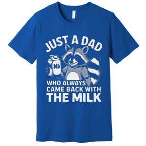 Just A Dad Who Always Came Back With The Milk Dad Premium T-Shirt