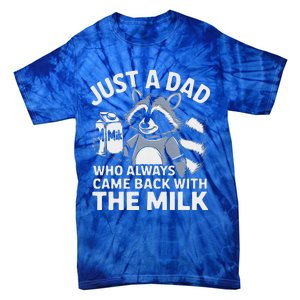 Just A Dad Who Always Came Back With The Milk Dad Tie-Dye T-Shirt