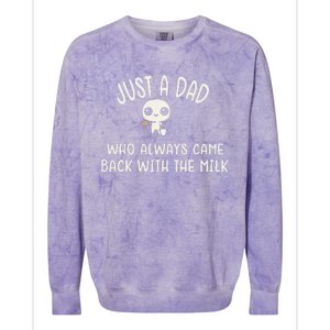 Just A Dad Who Always Came Back With The Milk Colorblast Crewneck Sweatshirt