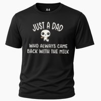 Just A Dad Who Always Came Back With The Milk Cooling Performance Crew T-Shirt