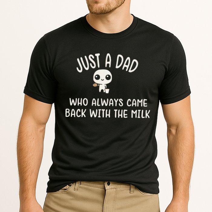 Just A Dad Who Always Came Back With The Milk Cooling Performance Crew T-Shirt