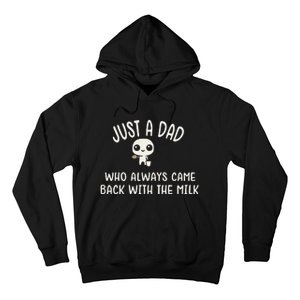 Just A Dad Who Always Came Back With The Milk Hoodie