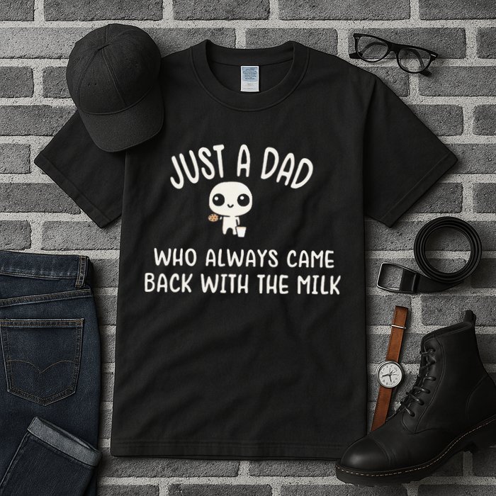 Just A Dad Who Always Came Back With The Milk Tall T-Shirt
