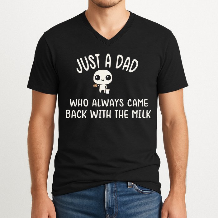 Just A Dad Who Always Came Back With The Milk V-Neck T-Shirt