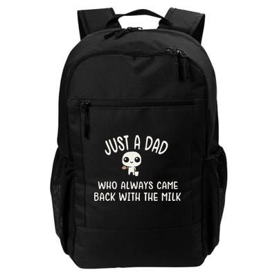 Just A Dad Who Always Came Back With The Milk Backpack