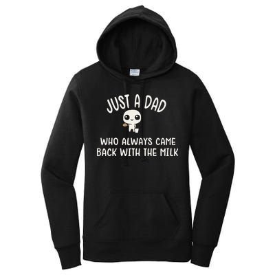 Just A Dad Who Always Came Back With The Milk Women's Pullover Hoodie