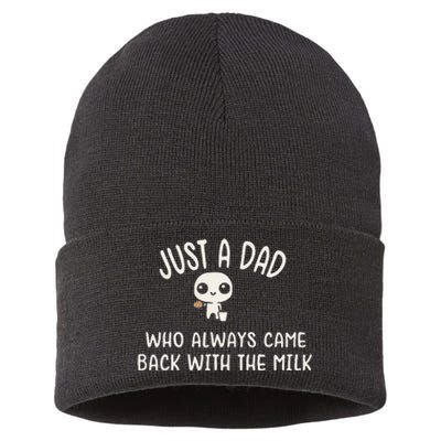 Just A Dad Who Always Came Back With The Milk Sustainable Knit Beanie