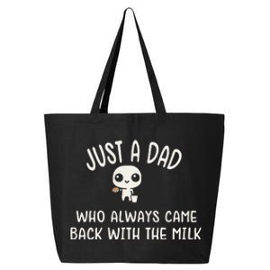 Just A Dad Who Always Came Back With The Milk 25L Jumbo Tote