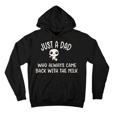 Just A Dad Who Always Came Back With The Milk Tall Hoodie