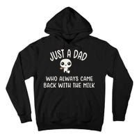 Just A Dad Who Always Came Back With The Milk Tall Hoodie