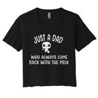 Just A Dad Who Always Came Back With The Milk Crop Top