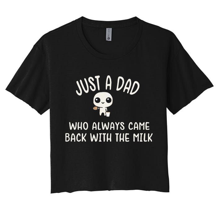 Just A Dad Who Always Came Back With The Milk Crop Top