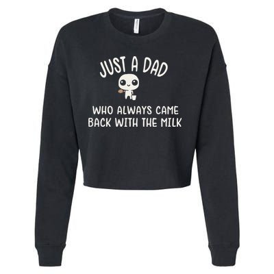 Just A Dad Who Always Came Back With The Milk Cropped Pullover Crew