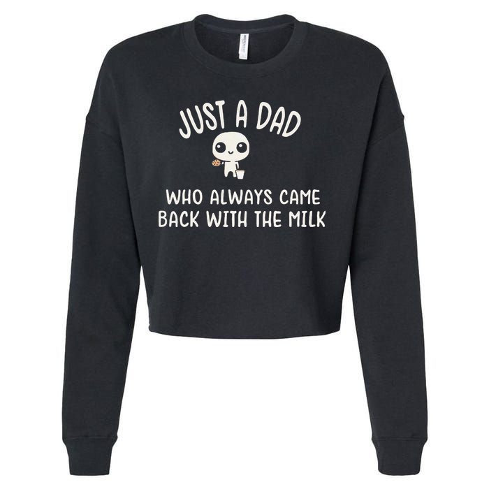 Just A Dad Who Always Came Back With The Milk Cropped Pullover Crew