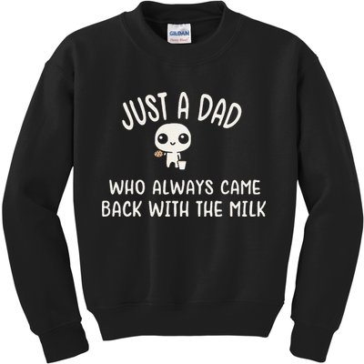 Just A Dad Who Always Came Back With The Milk Kids Sweatshirt