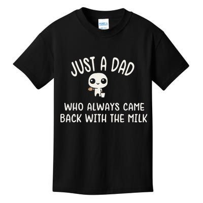 Just A Dad Who Always Came Back With The Milk Kids T-Shirt