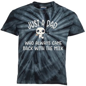 Just A Dad Who Always Came Back With The Milk Kids Tie-Dye T-Shirt