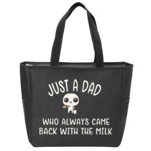 Just A Dad Who Always Came Back With The Milk Zip Tote Bag