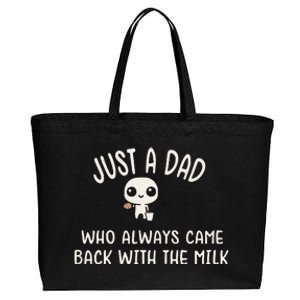 Just A Dad Who Always Came Back With The Milk Cotton Canvas Jumbo Tote