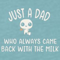 Just A Dad Who Always Came Back With The Milk Sueded Cloud Jersey T-Shirt