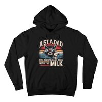 Just A Dad Who Always Came Back With The Milk Funny Dad Hoodie