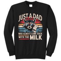 Just A Dad Who Always Came Back With The Milk Funny Dad Sweatshirt