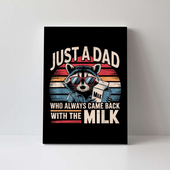 Just A Dad Who Always Came Back With The Milk Funny Dad Canvas