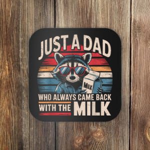 Just A Dad Who Always Came Back With The Milk Funny Dad Coaster