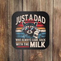 Just A Dad Who Always Came Back With The Milk Funny Dad Coaster